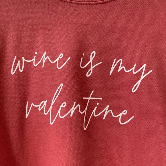 NEW Wine is my Valentine sweatshirt - Picture 2 of 2